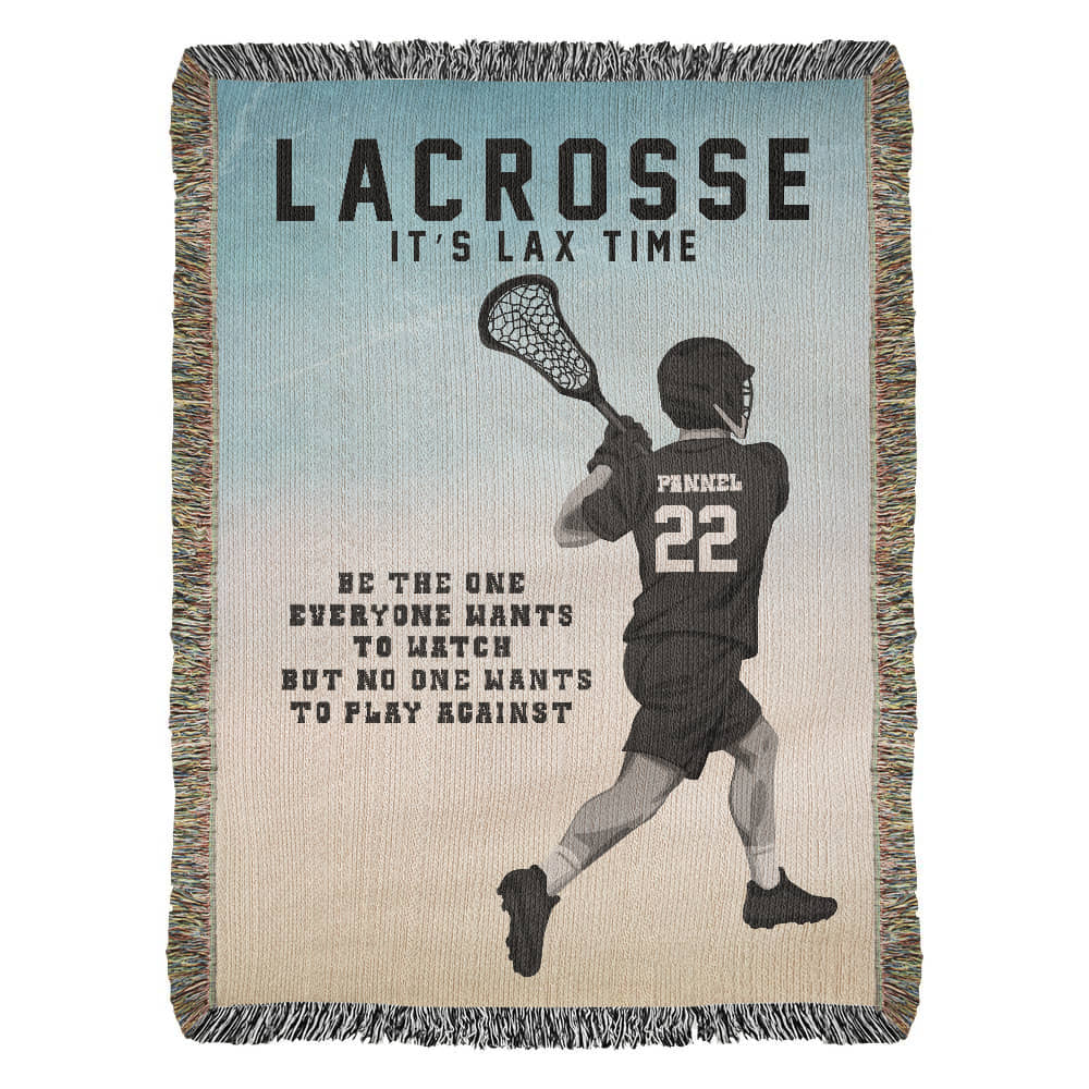 A personalized woven blanket with a graphic of a mens lacrosse player in action and the text 'LACROSSE IT'S LAX TIME' along with the quote "Be the one everyone wants to watch but no one wants to play against. The name and jersey number are customizable.