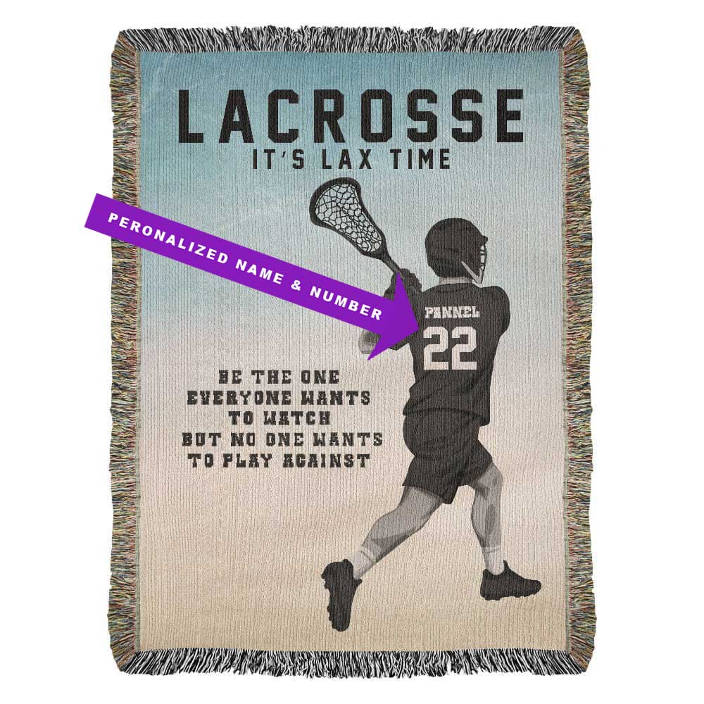 A personalized woven blanket with a graphic of a mens lacrosse player in action and the text 'LACROSSE IT'S LAX TIME' along with the quote \"Be the one everyone wants to watch but no one wants to play against. The name and jersey number are customizable.