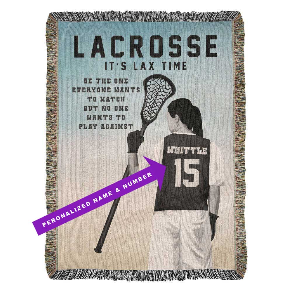 A personalized woven blanket with a graphic of a girls lacrosse player in action and the text 'LACROSSE IT'S LAX TIME' along with the quote \\\"Be the one everyone wants to watch but no one wants to play against. The name and jersey number are customizable.
